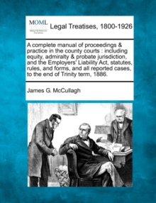 Image for A complete manual of proceedings & practice in the county courts