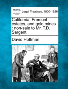 Image for California, Fremont Estates, and Gold Mines