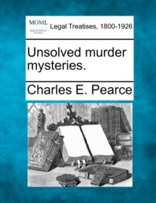 Unsolved Murder Mysteries. by Pearce, Charles E (9781240076659 ...