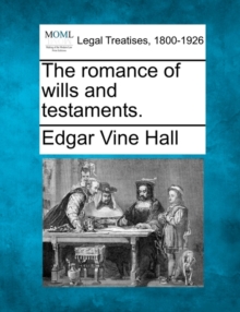 Image for The Romance of Wills and Testaments.