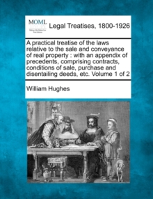 Image for A Practical Treatise of the Laws Relative to the Sale and Conveyance of Real Property