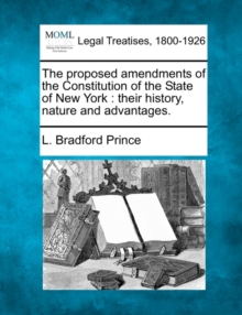 Image for The Proposed Amendments of the Constitution of the State of New York