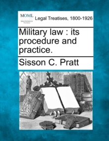 Image for Military Law : Its Procedure and Practice.