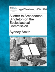 Image for A Letter to Archdeacon Singleton on the Ecclesiastical Commission.