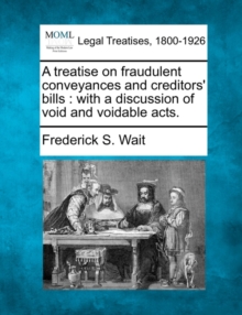 Image for A treatise on fraudulent conveyances and creditors' bills