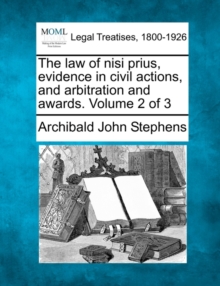 Image for The law of nisi prius, evidence in civil actions, and arbitration and awards. Volume 2 of 3