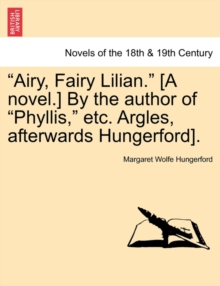 Image for Airy, Fairy Lilian. [A Novel.] by the Author of Phyllis, Etc. Argles, Afterwards Hungerford].