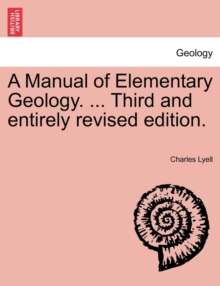 Image for A Manual of Elementary Geology. ... Third and entirely revised edition.