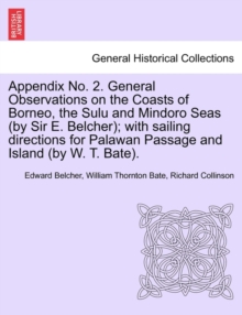 Image for Appendix No. 2. General Observations on the Coasts of Borneo, the Sulu and Mindoro Seas (by Sir E. Belcher); With Sailing Directions for Palawan Passage and Island (by W. T. Bate).