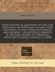 Image for Some doubts & questions in the law, especially of Scotland as also, some decisions of the lords of council and session / collected & observ'd by Sir J
