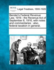 Image for Bender's Federal Revenue Law, 1916