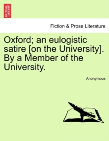 Image for Oxford; An Eulogistic Satire [On the University]. by a Member of the University.