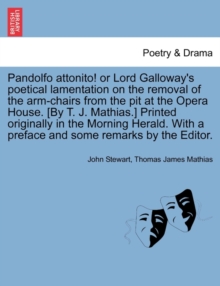 Image for Pandolfo Attonito! or Lord Galloway's Poetical Lamentation on the Removal of the Arm-Chairs from the Pit at the Opera House. [By T. J. Mathias.] Print