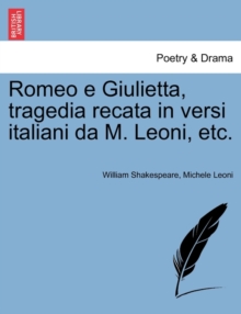 Image for Romeo E Giulietta, Tragedia Recata in Versi Italiani Da M. Leoni, Etc.