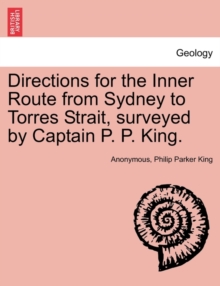 Image for Directions for the Inner Route from Sydney to Torres Strait, Surveyed by Captain P. P. King.