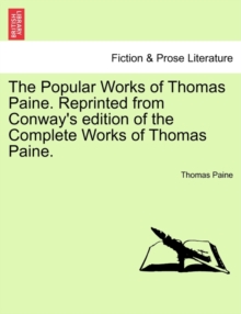 Image for The Popular Works of Thomas Paine. Reprinted from Conway's Edition of the Complete Works of Thomas Paine.Vol. II.