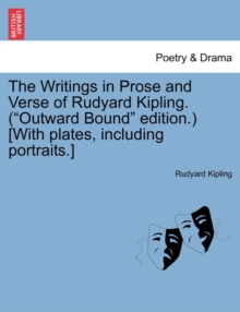 Image for The Writings in Prose and Verse of Rudyard Kipling. ("Outward Bound" Edition.) [With Plates, Including Portraits.]