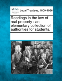 Image for Readings in the law of real property : an elementary collection of authorities for students.