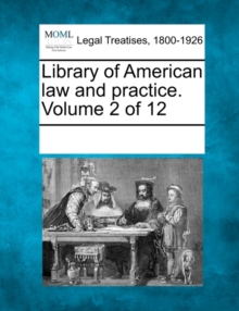 Image for Library of American law and practice. Volume 2 of 12