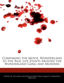 Image for Comparing the Movie, Wonderland to the Real Life Events Around the Wonderland Gang and Murders