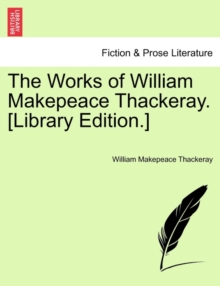Image for The Works of William Makepeace Thackeray. [Library Edition.] Volume XX