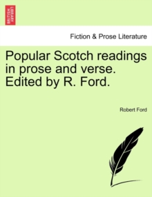 Image for Popular Scotch Readings in Prose and Verse. Edited by R. Ford.