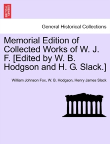 Image for Memorial Edition of Collected Works of W. J. F. [Edited by W. B. Hodgson and H. G. Slack.] Vol. VIII.