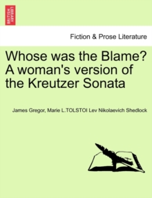 Image for Whose Was the Blame? a Woman's Version of the Kreutzer Sonata