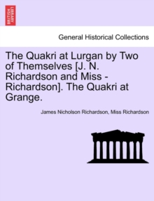 Image for The Quakri at Lurgan by Two of Themselves [J. N. Richardson and Miss - Richardson]. the Quakri at Grange.