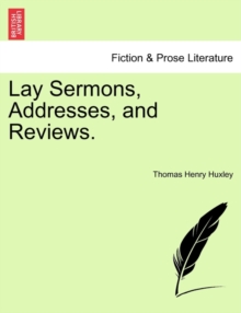 Image for Lay Sermons, Addresses, and Reviews.