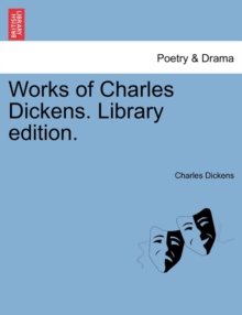 Image for Works of Charles Dickens. Library Edition.