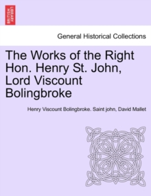 Image for The Works of the Right Hon. Henry St. John, Lord Viscount Bolingbroke. VOL. III