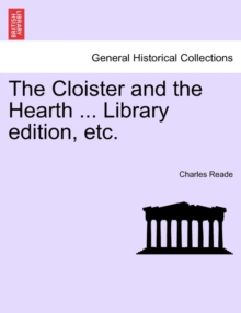Image for The Cloister and the Hearth ... Library edition, etc.
