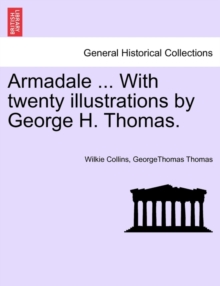 Image for Armadale ... with Twenty Illustrations by George H. Thomas. Vol. II