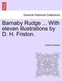 Image for Barnaby Rudge ... with Eleven Illustrations by D. H. Friston.
