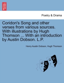 Image for Coridon's Song and Other Verses from Various Sources. with Illustrations by Hugh Thomson ... with an Introduction by Austin Dobson. L.P.