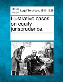 Image for Illustrative cases on equity jurisprudence.