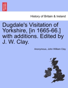 Image for Dugdale's Visitation of Yorkshire, [in 1665-66.] with additions. Edited by J. W. Clay. Vol. II.