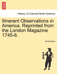 Image for Itinerant Observations in America. Reprinted from the London Magazine 1745-6.