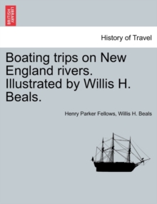 Image for Boating Trips on New England Rivers. Illustrated by Willis H. Beals.
