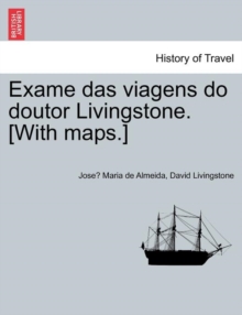 Image for Exame das viagens do doutor Livingstone. [With maps.]