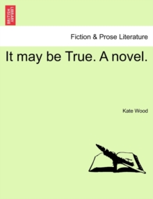 Image for It may be True. A novel.
