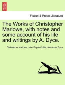 Image for The Works of Christopher Marlowe, with Notes and Some Account of His Life and Writings by A. Dyce. Vol. III.