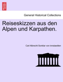 Image for Reiseskizzen Aus Den Alpen Und Karpathen.