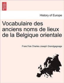 Image for Vocabulaire Des Anciens Noms de Lieux de La Belgique Orientale