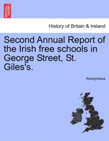 Image for Second Annual Report of the Irish Free Schools in George Street, St. Giles's.
