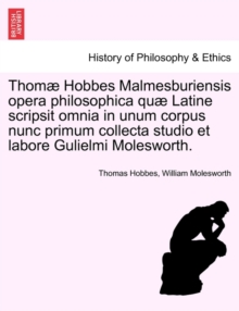 Image for Thomæ Hobbes Malmesburiensis opera philosophica quæ Latine scripsit omnia in unum corpus nunc primum collecta studio et labore Gulielmi Molesworth. VOL. V