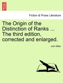 Image for The Origin of the Distinction of Ranks ... the Third Edition, Corrected and Enlarged.