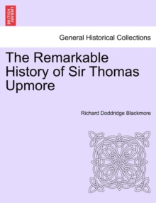 Image for The Remarkable History of Sir Thomas Upmore Vol. I. Second Edition.