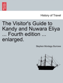 Image for The Visitor's Guide to Kandy and Nuwara Eliya ... Fourth Edition ... Enlarged.